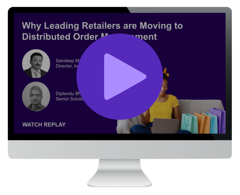 Webinar Monitor 3 Reasons Leading Retailers are Moving to Distributed Order Management